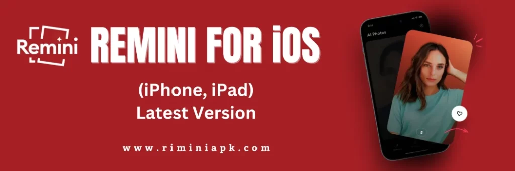 Remini For iOS by Riminiapk.com