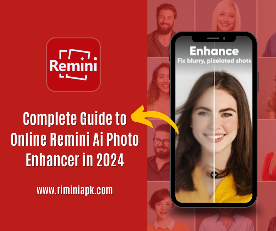 Complete Guide to Online Remini Ai Photo Enhancer in 2024