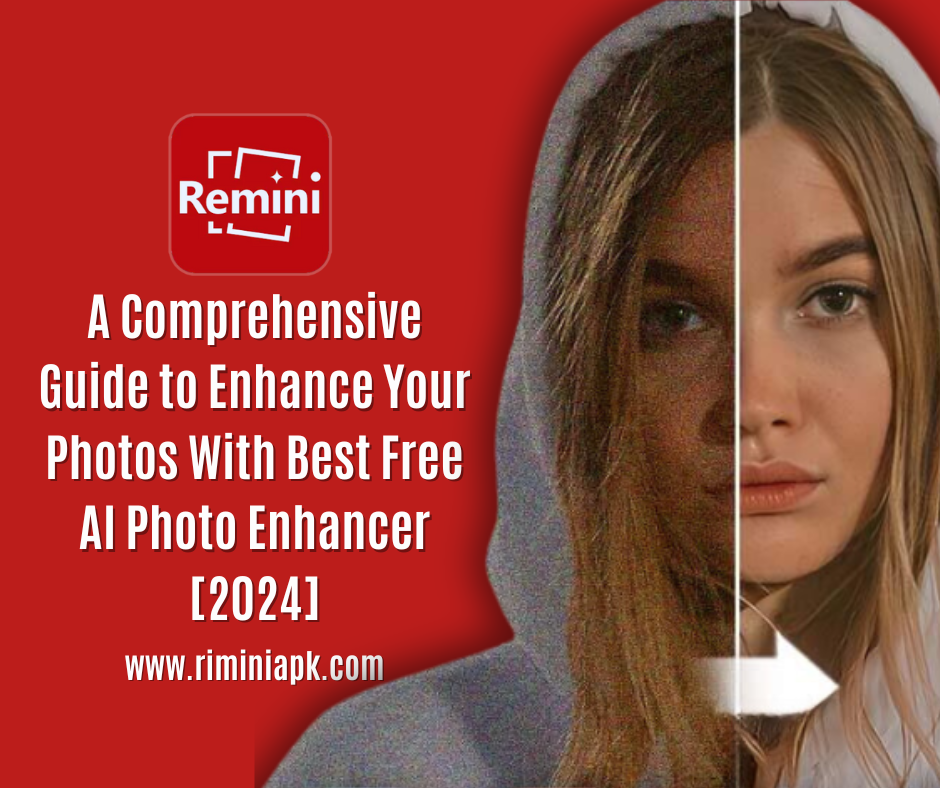 A Comprehensive Guide to Enhance Your Photos With Best Free AI Photo Enhancer [2024]