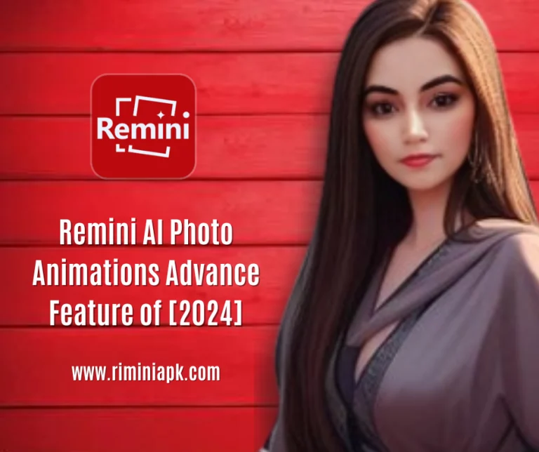 Remini AI Photo Animations Advance Feature of [2024]